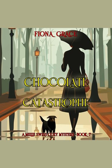 Chocolate Catastrophe (A Millie Swiss Cozy Mystery—Book 7) - Digitally narrated using a synthesized voice - cover