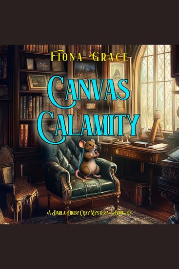 Canvas Calamity (A Darla Digby Cozy Mystery—Book 10) - Digitally narrated using a synthesized voice - cover