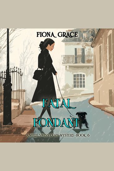 Fatal Fondant (A Millie Swiss Cozy Mystery—Book 6) - Digitally narrated using a synthesized voice - cover