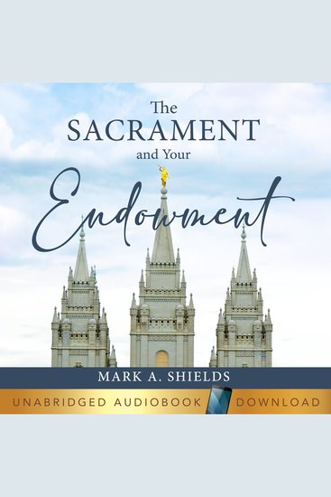 The Sacrament and Your Endowment - cover