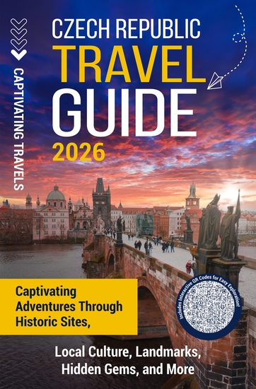 Czech Republic Travel Guide - Captivating Adventures through Historic Sites Local Culture Landmarks Hidden Gems and More - cover