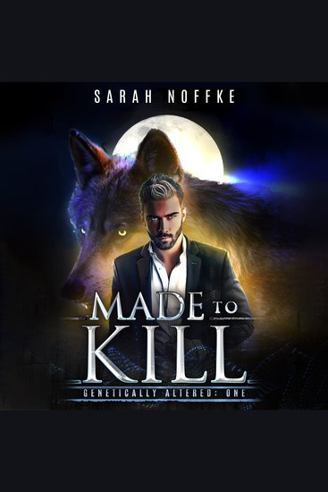 Made to Kill - A Science Fiction Werewolf Thriller (Book 1) - cover