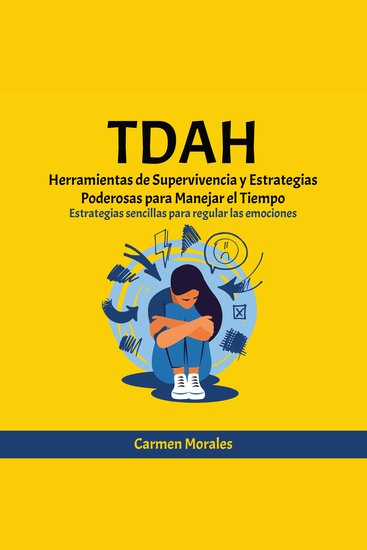TDAH: Herramientas de Supervivencia y Estrategias Poderosas para Manejar el Tiempo - Estrategias sencillas para regular las emociones - cover