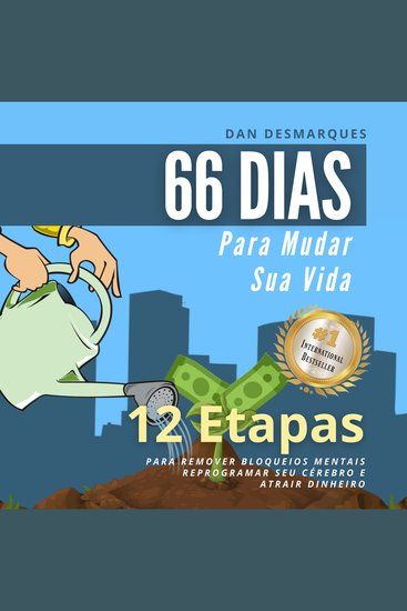 66 Dias Para Mudar Sua Vida - 12 Etapas Para Remover Bloqueios Mentais Reprogramar Seu Cérebro e Atrair Dinheiro - cover