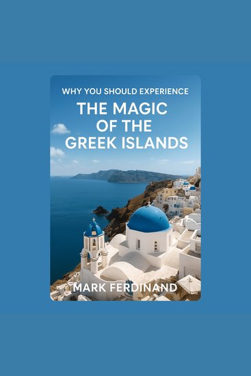 Why You Should Experience the Magic of the Greek Islands - cover