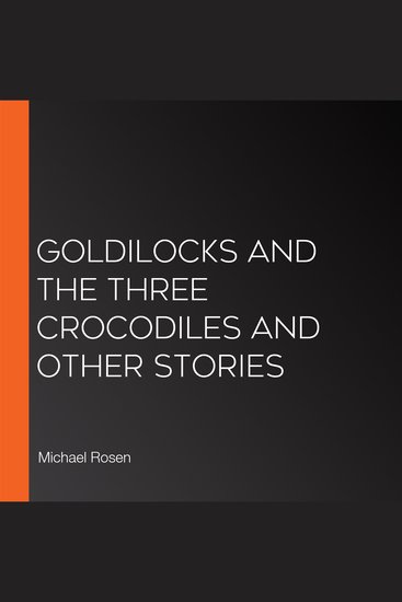 Goldilocks and the three crocodiles and other stories - cover
