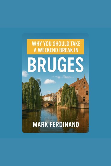 Why You Should Take a Weekend Break in Bruges - cover