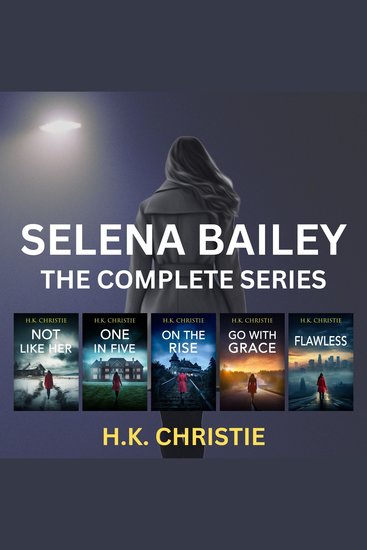 Selena Bailey: The Complete Series - Five addictive thrillers in one unputdownable audiobook set - cover