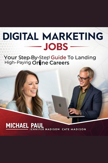 Digital Marketing Jobs - Your Step-by-Step Guide to Landing High-Paying Online Careers - cover
