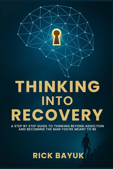 Thinking into Recovery A 12-Step Mindset System for Lasting Transformation - cover