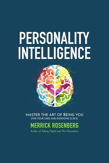 Personality Intelligence - Master the Art of Being You (For Your Sake and Everyone Else’s) - cover