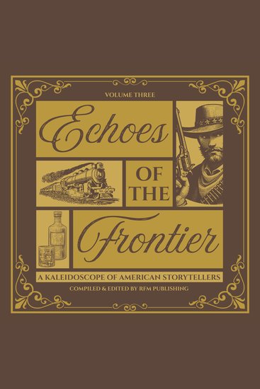 Echoes of the Frontier - Tales of Survival Spirit and the Untamed West - cover