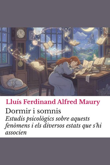 Dormir i somnis - Estudis psicològics sobre aquests fenòmens i els diversos estats que s'hi associen - cover