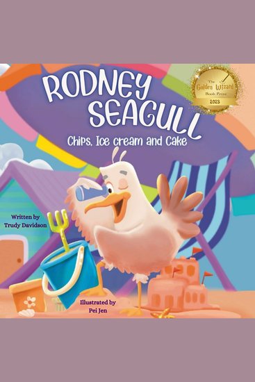 Rodney Seagull Chips Ice cream and Cake - Stealing is wrongright? Tell that to a very hungry seagull - cover