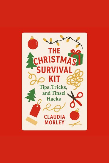 Christmas Survival Kit The: Tips Tricks and Tinsel Hacks - cover