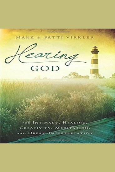 Hearing God - For Intimacy Healing Creativity Meditation and Dream Interpretation - cover