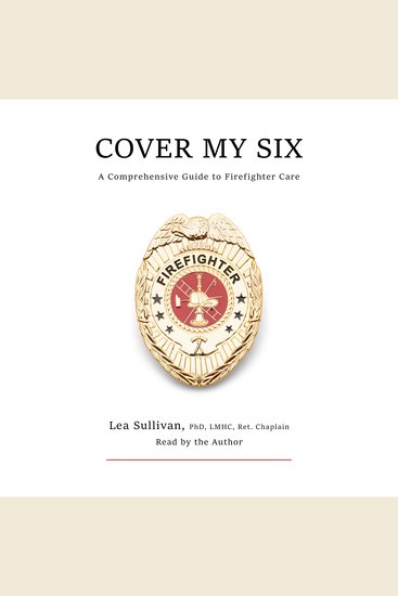 Cover My Six - A Comprehensive Guide to Firefighter Care - cover