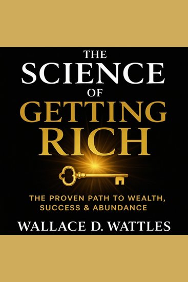 The Science of Getting Rich - The Proven Mental Formula for Wealth Abundance and Success - cover