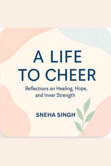 A Life To Cheer - Reflections on Healing Hope and Inner Strength - cover
