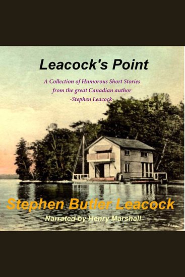 Leacock's Point - A Collection of Humorous Short Stories from the great Canadian author - Stephen Leacock - cover