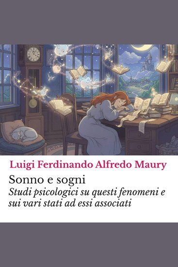 Sonno e sogni - Studi psicologici su questi fenomeni e sui vari stati ad essi associati - cover