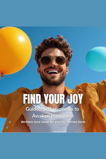 Find Your Joy | Guided Self-Hypnosis to Awaken Happiness - cover