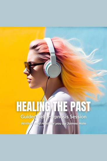 Healing the Past | Guided Self-Hypnosis Session - cover
