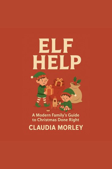 Elf Help: A Modern Family’s Guide to Christmas Done Right - cover