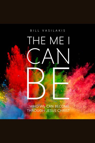 The Me I Can Be - Who we can become through Jesus Christ - cover