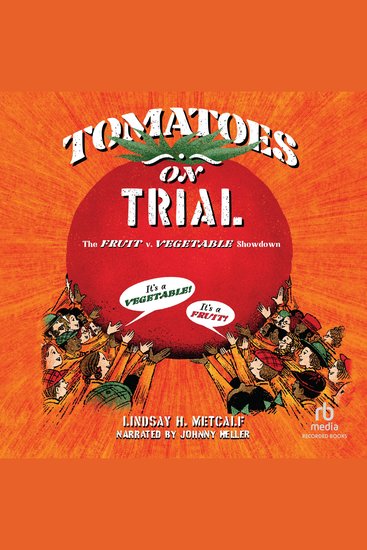 Tomatoes on Trial - The Fruit v Vegetable Showdown - cover