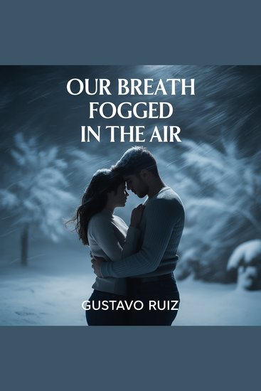 Our breath fogged in the air - cover