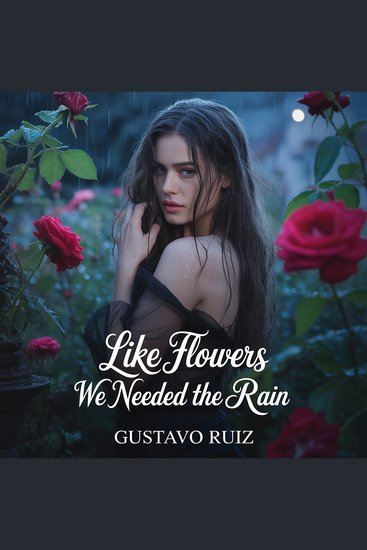 Like flowers we needed the rain - cover