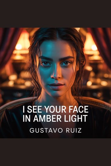 I see your face in amber light - cover