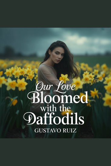 Our love bloomed with the daffodils - cover