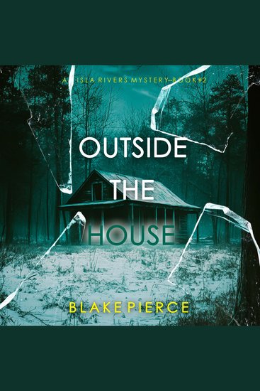 Outside The House (An Isla Rivers FBI Suspense Thriller—Book Two) - cover
