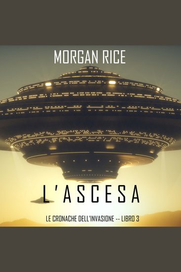 l’Ascesa (Le cronache dell’invasione—Libro Tre) - Narrato digitalmente con voce sintetizzata - cover