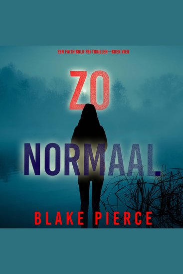 Zo Normaal (Een Faith Bold FBI Thriller—Boek Vier) - Digitaal voorgelezen door een electronisch gegenereerde stem - cover