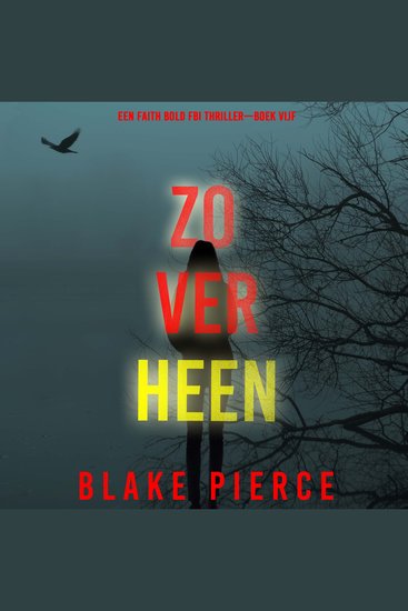Zo Ver Heen (Een Faith Bold FBI Thriller—Boek Vijf) - Digitaal voorgelezen door een electronisch gegenereerde stem - cover