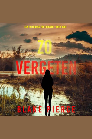 Zo Vergeten (Een Faith Bold FBI Thriller—Boek Acht) - Digitaal voorgelezen door een electronisch gegenereerde stem - cover