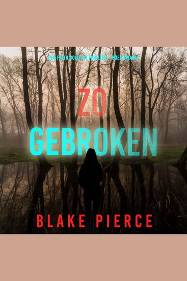 Zo Gebroken (Een Faith Bold FBI Thriller—Boek Twaalf) - Digitaal voorgelezen door een electronisch gegenereerde stem - cover