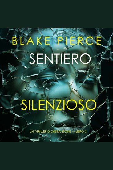 Sentiero silenzioso (Un thriller di Sheila Stone — Libro 2) - Narrato digitalmente con voce sintetizzata - cover
