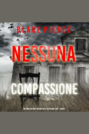 Nessuna Compassione (Un thriller con l’agente dell’FBI Valerie Law – Libro 2) - Narrato digitalmente con voce sintetizzata - cover