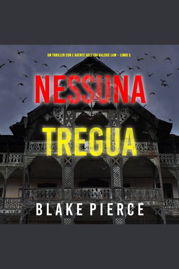 Nessuna tregua (Un thriller con l’agente dell’FBI Valerie Law – Libro 5) - Narrato digitalmente con voce sintetizzata - cover