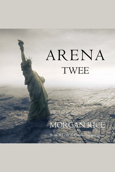 Arena Twee (Boek #2 van de Overlevingstrilogie) - Digitaal voorgelezen door een electronisch gegenereerde stem - cover