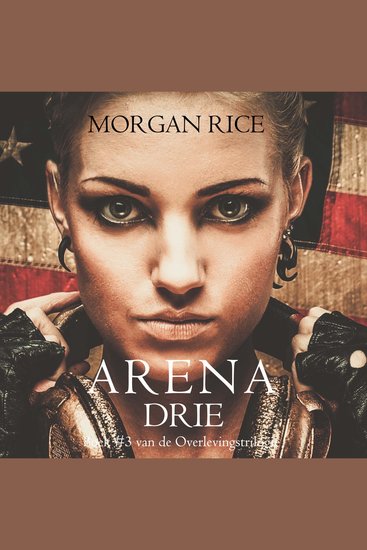 Arena Drie (Boek #3 van de Overlevingstrilogie) - Digitaal voorgelezen door een electronisch gegenereerde stem - cover