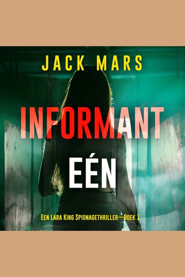 Informant Eén (Een Lara King Spionagethriller—Boek 1) - Digitaal voorgelezen door een electronisch gegenereerde stem - cover