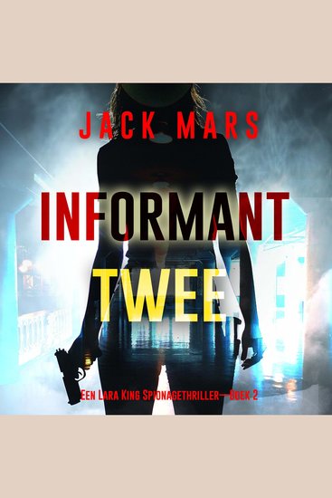 Informant Twee (Een Lara King Spionagethriller—Boek 2) - Digitaal voorgelezen door een electronisch gegenereerde stem - cover