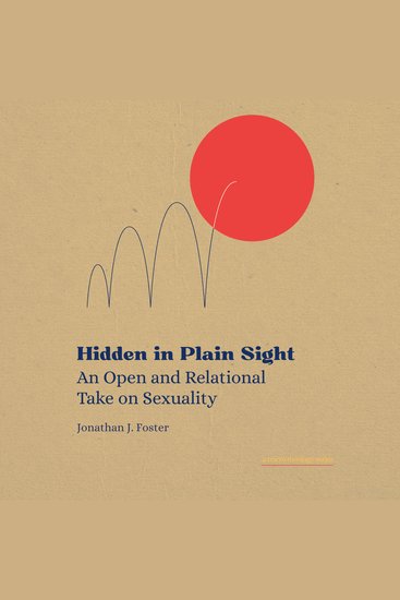 Hidden in Plain Sight - An Open and Relational Take on Sexuality - cover