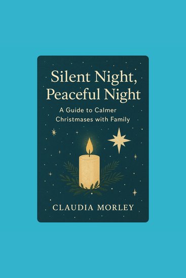 Silent Night Peaceful Night: A Guide to Calmer Christmases with Family - cover