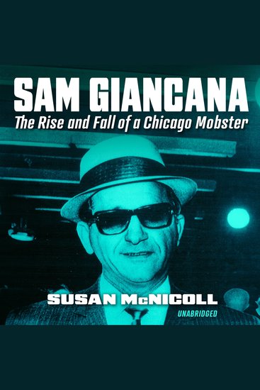 Mafia Boss Sam Giancana - The Rise and Fall of a Chicago Mobster - cover